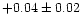 $+0.04 \pm0.02$