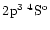 $2\element[3]{p}\;\element[\rm o][4]{S}$
