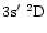 $3\element[]{s'}\;\element[][2]{D}$