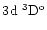 $3\element[]{d}\;\element[\rm o][3]{D}$