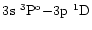 $3\element[]{s}\;\element[\rm o][3]{P}{-}3\element[]{p}\;\element[][1]{D}$