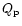 $Q_{\rm p}$