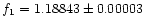 $f_1=1.18843\pm 0.00003$