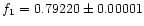 $f_1=0.79220\pm 0.00001$