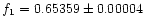$f_1=0.65359 \pm 0.00004$