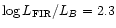 $\log L_{\rm FIR}/L_{B} = 2.3$