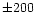 $\pm200$