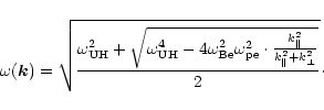 \begin{displaymath}
\omega(\vec k)=\sqrt{\frac{\omega_{\rm UH}^2+\sqrt{\omega_{\...
...frac{k_{\parallel}^2}{k_{\parallel}^2+
k_{\perp}^2}}}{2}}\cdot
\end{displaymath}