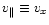 $v_{\parallel}\equiv v_x$