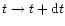 $t\rightarrow t+{\rm d} t$
