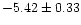 $-5.42\pm0.33$