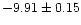 $-9.91\pm0.15$