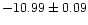 $-10.99\pm0.09$
