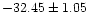 $-32.45\pm1.05$