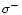 $\sigma^-$