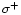 $\sigma^+$