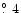$\hbox{$.\!\!^\circ$ }4$