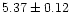 $5.37 \pm 0.12$