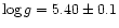$\log g = 5.40 \pm 0.1$