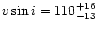 $v \sin i = 110^{+16}_{-13}$