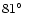 $81\hbox{$^\circ$ }$
