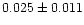 $0.025 \pm 0.011 $