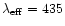 $\lambda_{{\rm eff}} = 435$