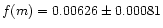 $f(m) = 0.00626 \pm 0.00081$
