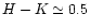 $H-K \simeq 0.5$