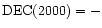 ${\rm DEC(2000)}=-$