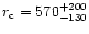 $r_{\rm c}=570^{+200}_{-130}$
