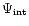 $\Psi_{\rm int}$
