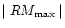 $\mid RM_{\max}\mid$