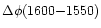 $\Delta \phi
(1600{-}1550)$