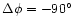 $\Delta \phi = -90^\circ$