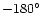 $-180^\circ $