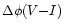 $\Delta \phi (V{-}I)$