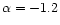 $\alpha=-1.2$
