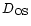 $D_{\rm OS}$