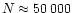 $N \approx 50\,000$