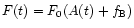 $F(t) = F_0 (A(t) + f_{\rm B})$