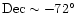 ${\rm Dec} \sim -72{\hbox{$^\circ$ }}$