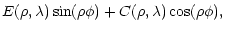$\displaystyle E(\rho,\lambda) \sin(\rho\phi)+C(\rho,\lambda) \cos(\rho\phi),$
