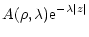 $\displaystyle A(\rho,\lambda) {\rm e}^{-\lambda \vert z\vert}$
