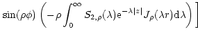 $\displaystyle \left. \sin(\rho\phi) \left. \left (- \rho \int_0^\infty
S_{2,\rh...
...bda \vert z\vert} J_\rho(\lambda r) \textrm{d}\lambda
\right ) \right. \right ]$