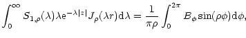 $\displaystyle \int_0^\infty S_{1,\rho}(\lambda) \lambda {\rm e}^{-\lambda \vert...
...ambda =
\frac{1}{\pi\rho}\int^{2\pi}_{0}B_{\phi}\sin(\rho \phi)
\textrm{d}\phi,$