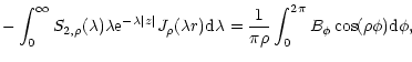 $\displaystyle -\int_0^\infty S_{2,\rho}(\lambda) \lambda {\rm e}^{-\lambda \ver...
...mbda = \frac{1}{\pi\rho}\int^{2\pi}_{0}B_{\phi}\cos(\rho
\phi) \textrm{d}\phi ,$