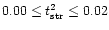 $0.00\le t^2_{\rm str}\le 0.02$