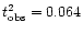 $t^2_{\rm obs}=0.064$