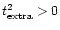 $t^2_{\rm extra}>0$